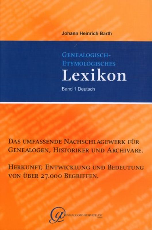 Genealogisch-Etymologisches Lexikon Band 1 und 2. Herkunft, Entwicklung... / Genealogisch-Etymologisches Lexikon, Band 1 Deutsch
