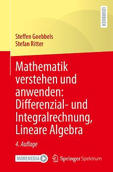 Mathematik verstehen und anwenden: Differenzial- und Integralrechnung, Lineare Algebra