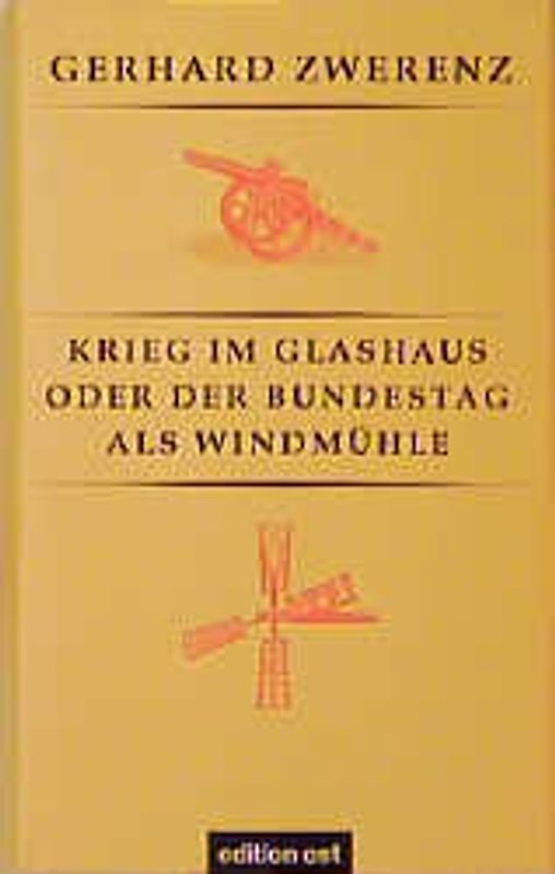 Krieg im Glashaus oder Der Bundestag als Windmühle. Autobiographische Aufzeichnungen vom Abgang der Bonner Republik