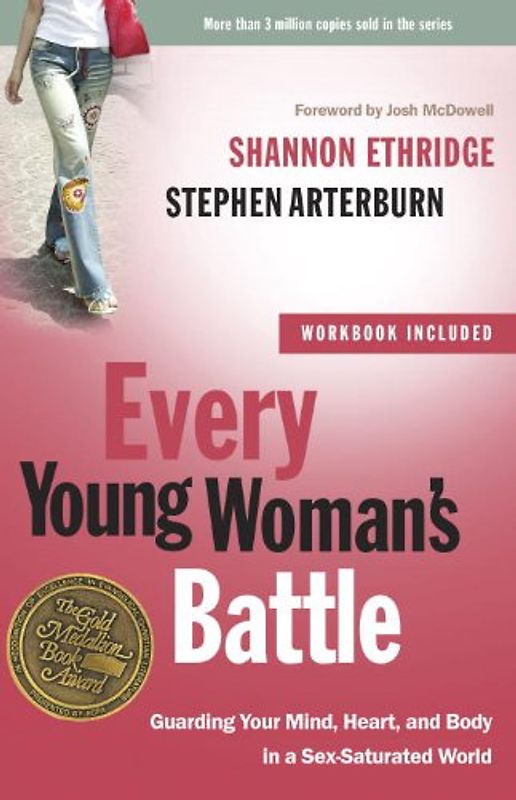 Every Young Woman's Battle: Guarding Your Mind, Heart, and Body in a Sex-Saturated World (The Every Man Series) - Shannon Ethridge