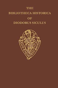 The Bibliotheca Historica of Diodorus Siculus Translated by John Skelton, Vol. II, Introduction, Notes and Glossary