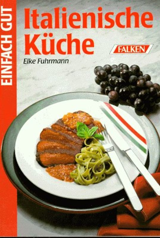 Italienische Küche. Einfach gut