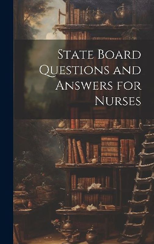 State Board Questions and Answers for Nurses