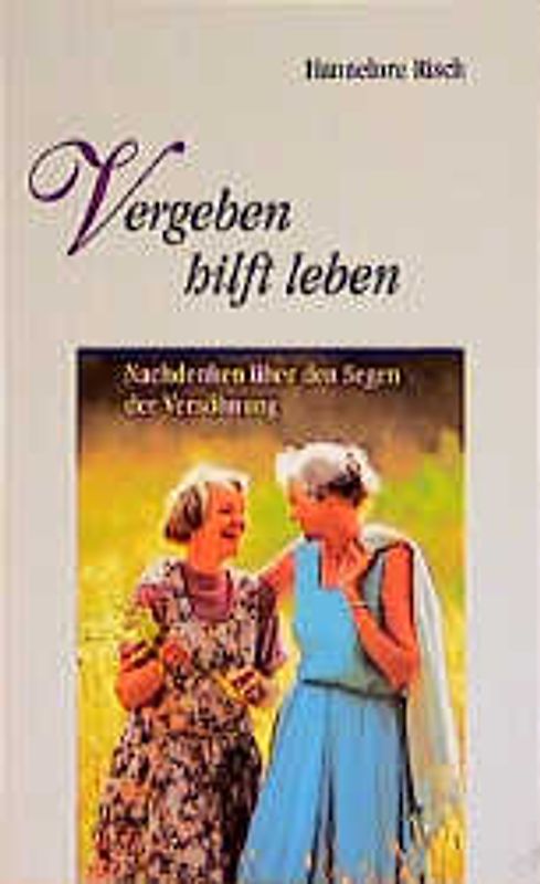 Vergeben hilft leben