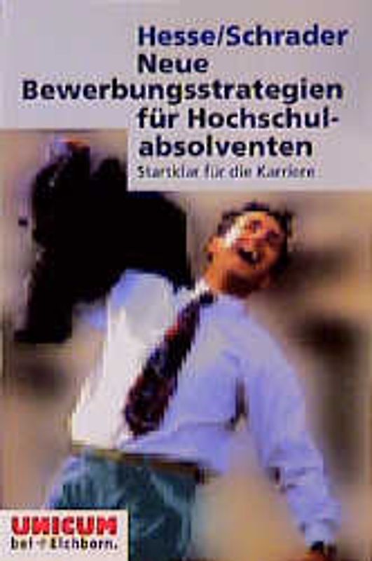 Neue Bewerbungsstrategien für Hochschulabsolventen