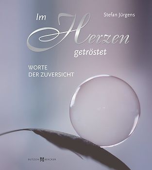 Im Herzen getröstet
