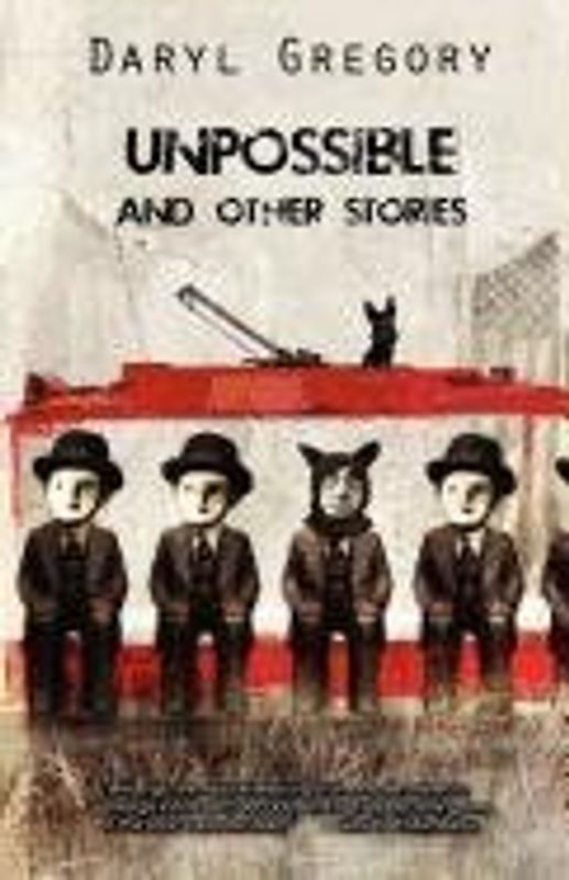 Unpossible and Other Stories - Gregory, Daryl