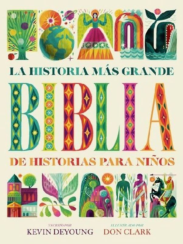 La Historia Más Grande: Biblia de Historias Para Niños / The Biggest Story Bible Storybook (Spanish Edition)