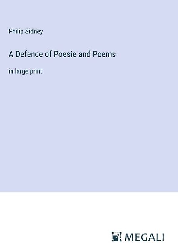 A Defence of Poesie and Poems