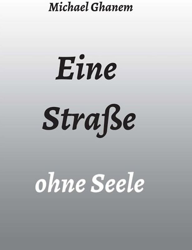 Eine Straße ohne Seele