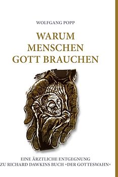 Warum Menschen Gott brauchen