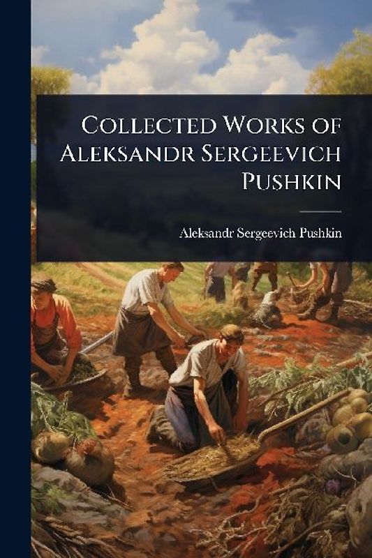 Collected Works of Aleksandr Sergeevich Pushkin