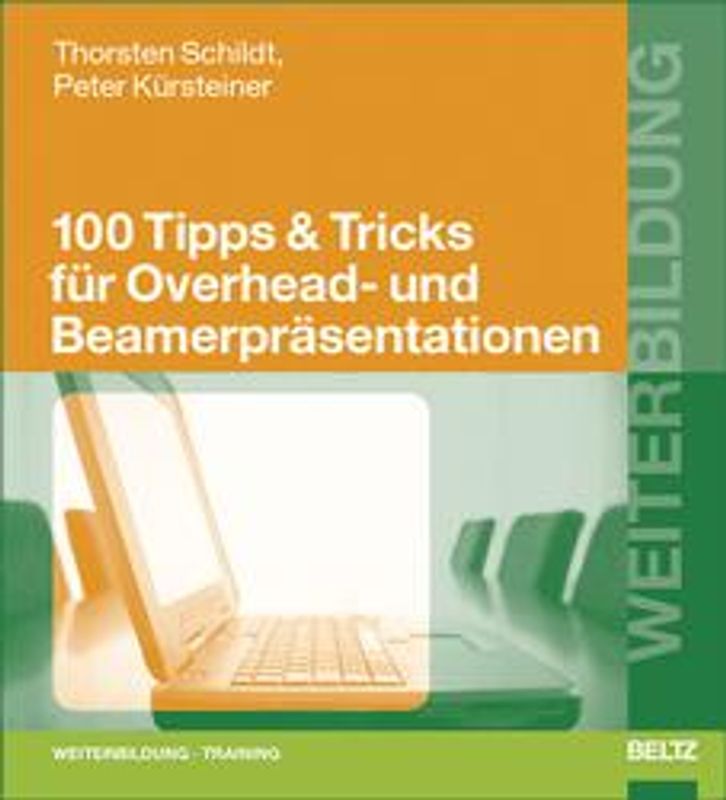 100 Tipps & Tricks für Overhead- und Beamerpräsentationen