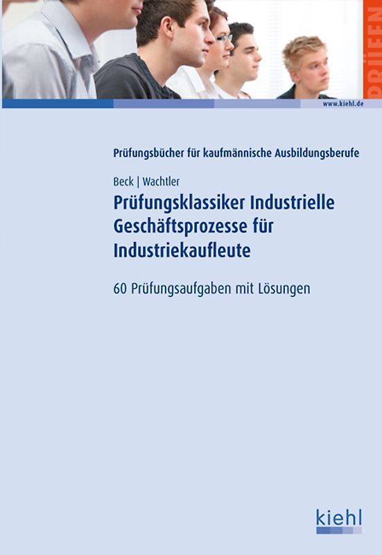 Prüfungsklassiker Industrielle Geschäftsprozesse für Industriekaufleute