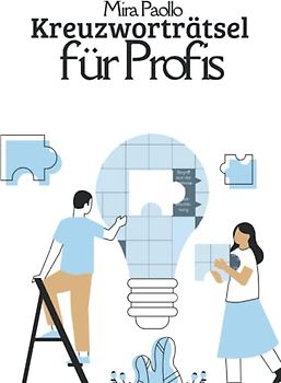 Kreuzworträtsel für Profis: Gehirnjogging für Erwachsene und Senioren | Das Kreuzworträtsel Buch für wahre Rätsel-Meister