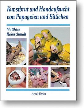 Kunstbrut und Handaufzucht von Papageien und Sittichen