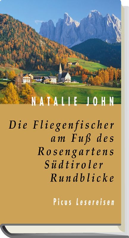 Die Fliegenfischer am Fuss des Rosengartens. Südtiroler Rundblicke