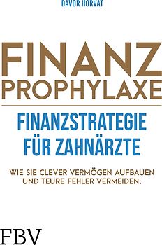 Finanzprophylaxe – Finanzstrategie für Zahnärzte