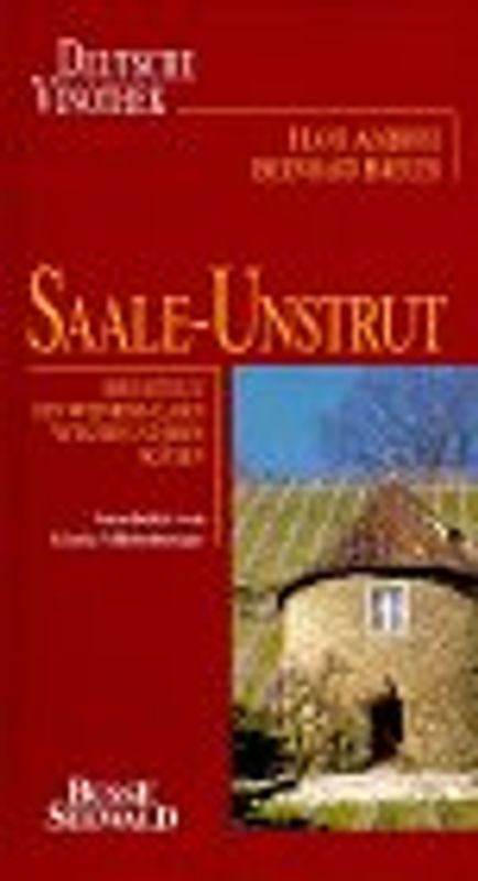 Deutsche Vinothek / Saale - Unstrut. Begleiter zu den Weinberg-Lagen, Winzern und ihren Küchen