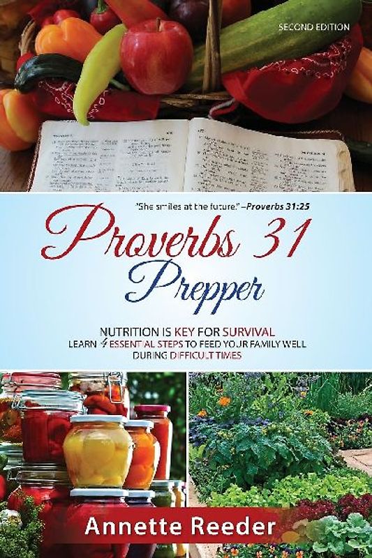 Proverbs 31 Prepper ~ 4 Essential Steps to Feed The Family Well During Uncertainty