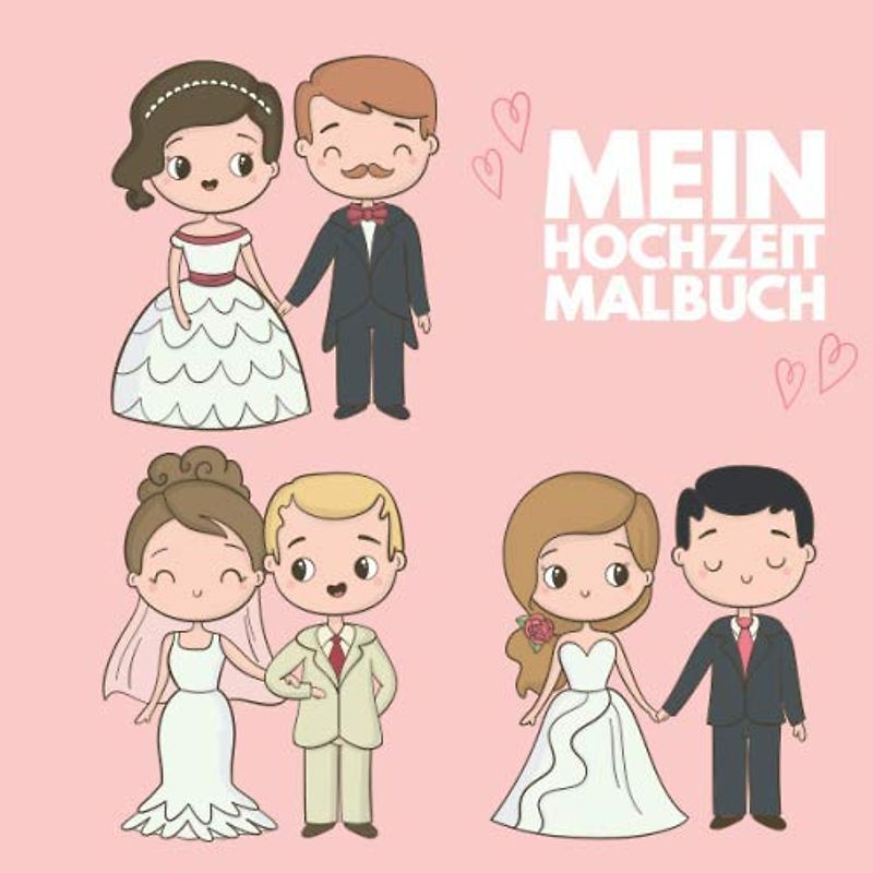 Mein Hochzeit Malbuch: 50 schöne, romantische Hochzeitsmotive zum Ausmalen für Kinder ab 6 Jahren! Dient auch als Kopiervorlage für PädagogInnen.