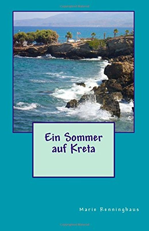 Ein Sommer auf Kreta - Renninghaus, Marie