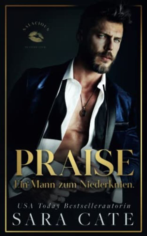 Praise: Ein Mann zum Niederknien (Salacious Players' Club, Band 1)