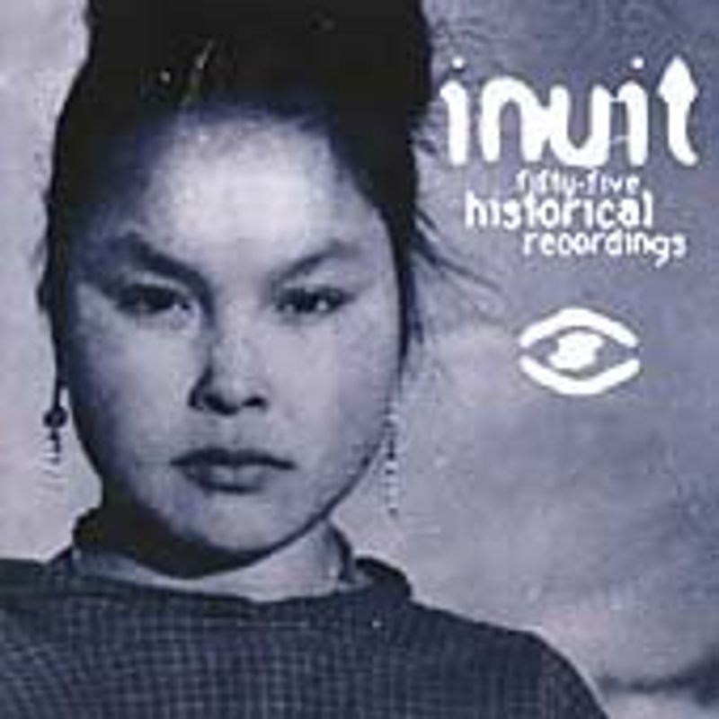 Inuit - 55 Historical Recordings