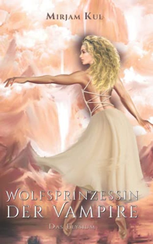 Wolfsprinzessin der Vampire: Das Elysium