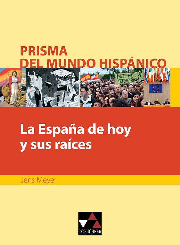 Prisma del mundo hispánico / La España de hoy y sus raíces. Texte für die Oberstufe