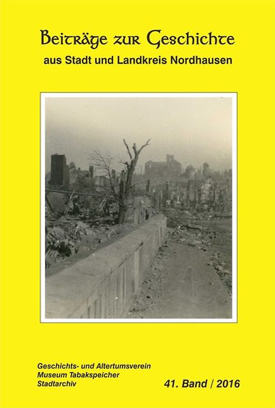 Die Gelbe Reihe / Beiträge zur Geschichte aus Stadt und Landkreis Nordhausen