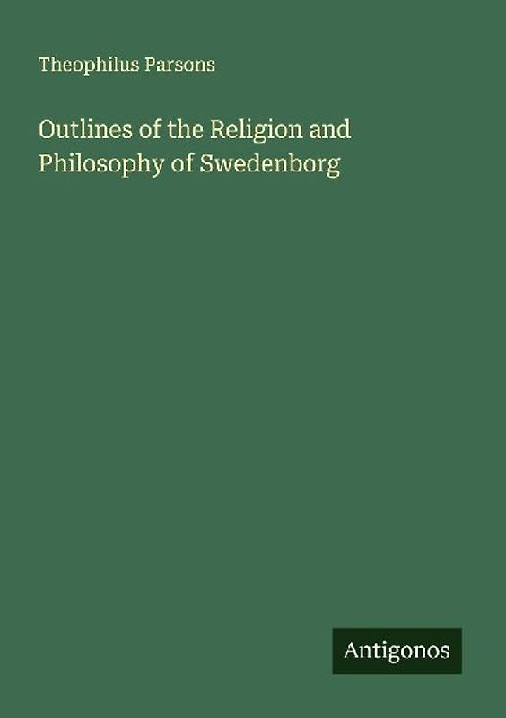 Outlines of the Religion and Philosophy of Swedenborg