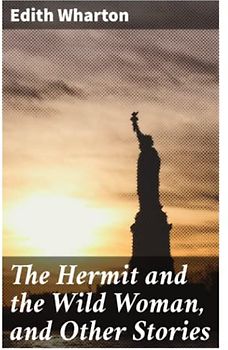 The Hermit and the Wild Woman, and Other Stories