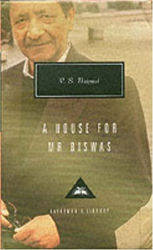 House for Mr. Biswas (Everyman's Library classics) - V S Naipaul