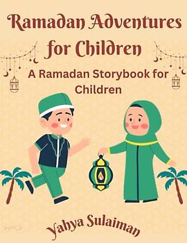Ramadan Adventures for Children: A Ramadan Storybook for Children