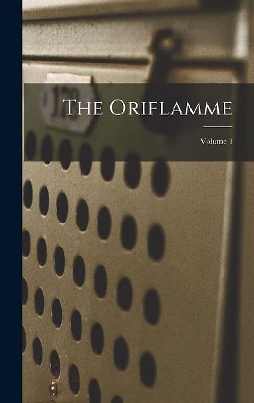 The Oriflamme; Volume 1