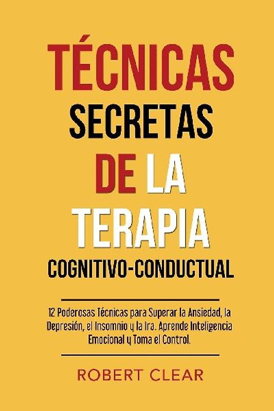 Técnicas Secretas de la Terapia Cognitivo-Conductual