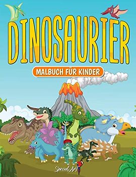 Dinosaurier Malbuch für Kinder: Mehr als 50 lustige Malseiten zum Ausmalen, um Dinosaurier zu entdecken! (Großformat, Geschenkidee) (Malbücher für Kinder, Band 1)