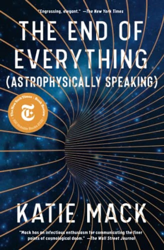 The End of Everything: (Astrophysically Speaking)