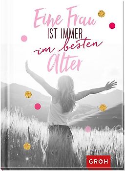 Eine Frau ist immer im besten Alter
