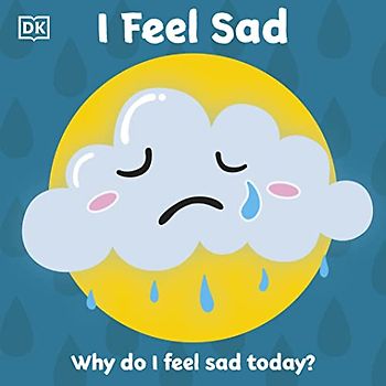 First Emotions: I Feel Sad