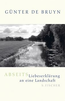 Abseits. Liebeserklärung an eine Landschaft
