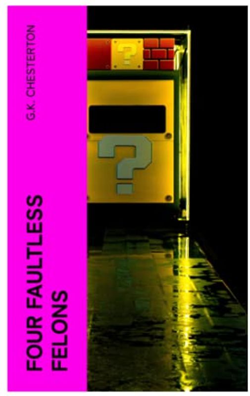 Four Faultless Felons