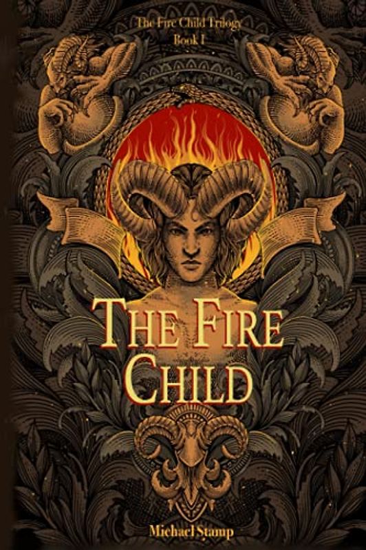 The Fire Child: The Fire Child Trilogy - Book 1 (The Fire Child Epic, Band 1)