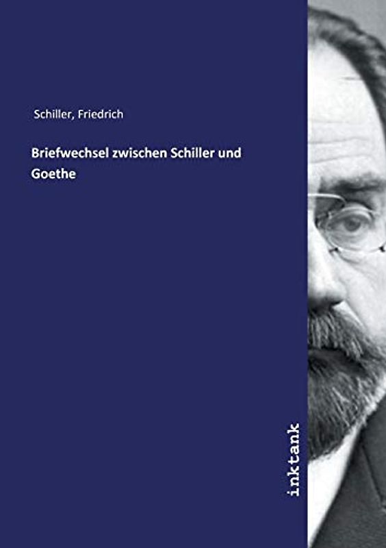 Briefwechsel zwischen Schiller und Goethe