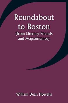 Roundabout to Boston (from Literary Friends and Acquaintance)