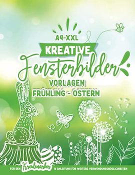 Fensterbilder Kreidemarker Vorlagen Frühling - Ostern: wiederverwendbare, abwechslungsreiche Kreidestift Vorlagen für die Frühlingszeit - Fenster bemalen mit dem abwischbaren Kreidestift!