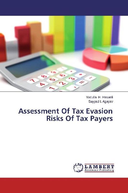 Assessment Of Tax Evasion Risks Of Tax Payers