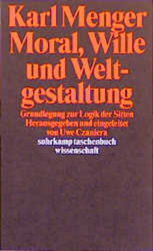 Moral, Wille und Weltgestaltung