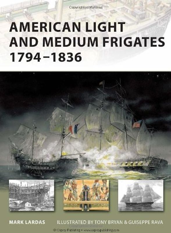 American Light and Medium Frigates 1794-1836 (New Vanguard) - Mark Lardas